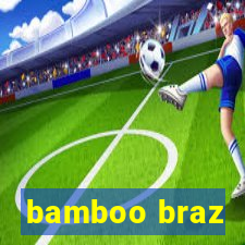 bamboo braz